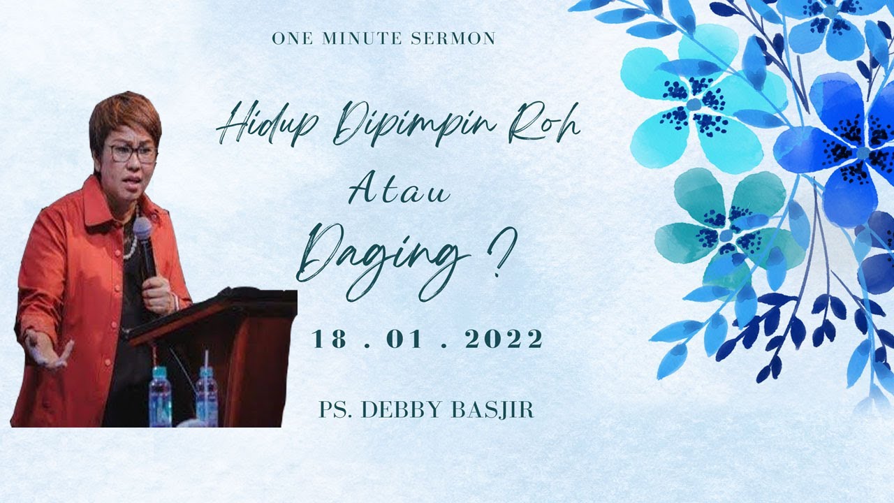 Khotbah Terbaru Pdt. Debby Basjir - Hidup Dipimpin Roh Atau Dipimpin Daging