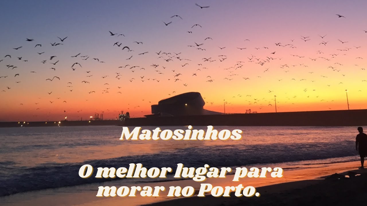 Porque Matosinhos é o melhor lugar do Porto?