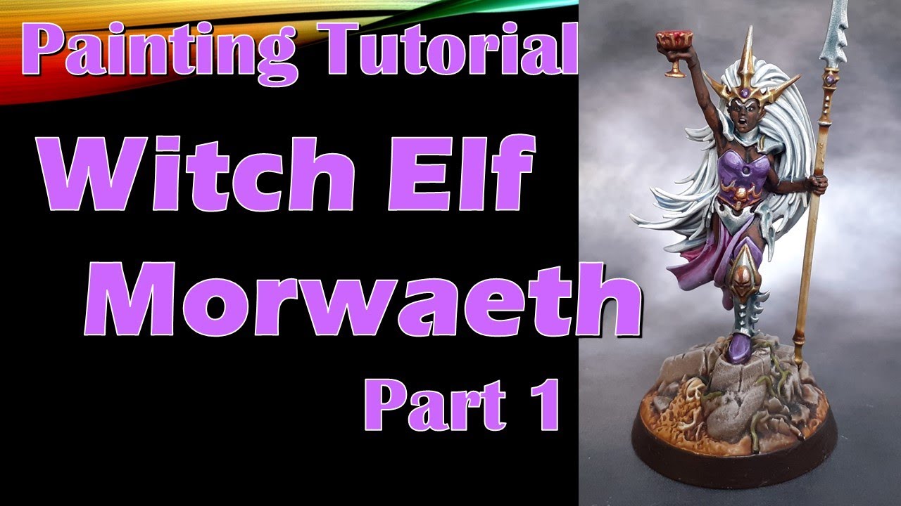 Painting Tutorial Witch Elf Morgwaeth part 1