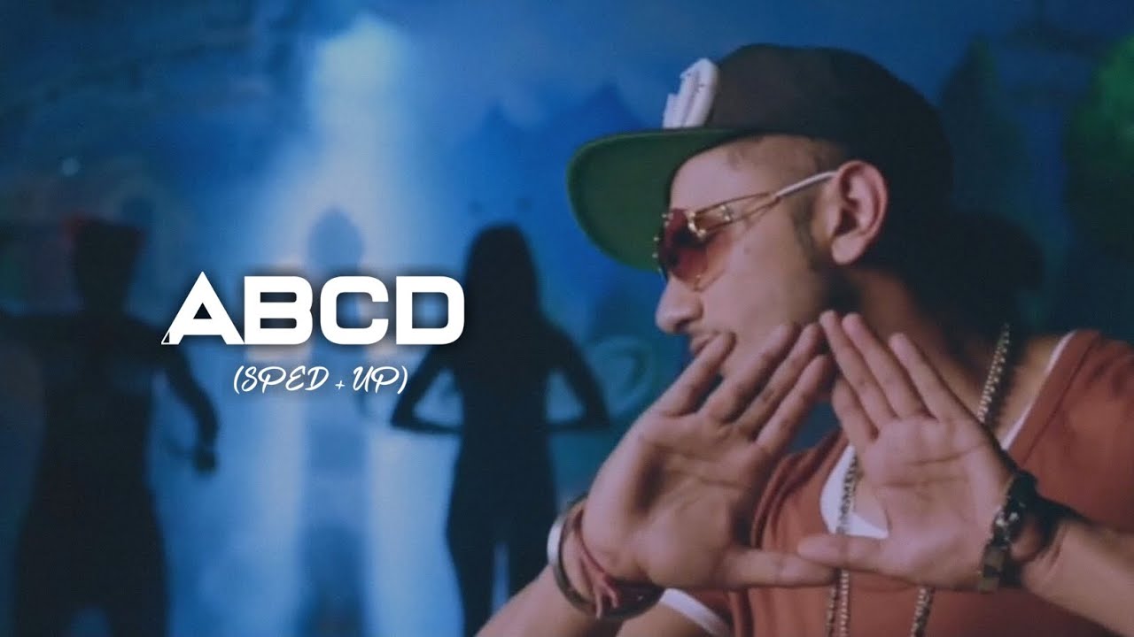 Abcd (Sped + Up) Yo Yo Honey Singh | Yaariyan