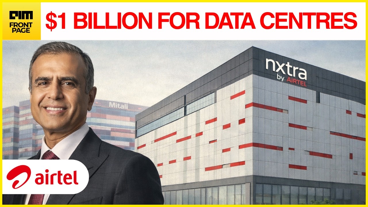 Airtel's Nexstra Raises $1 Billion For Data Centers - India's Infrastructure Moment