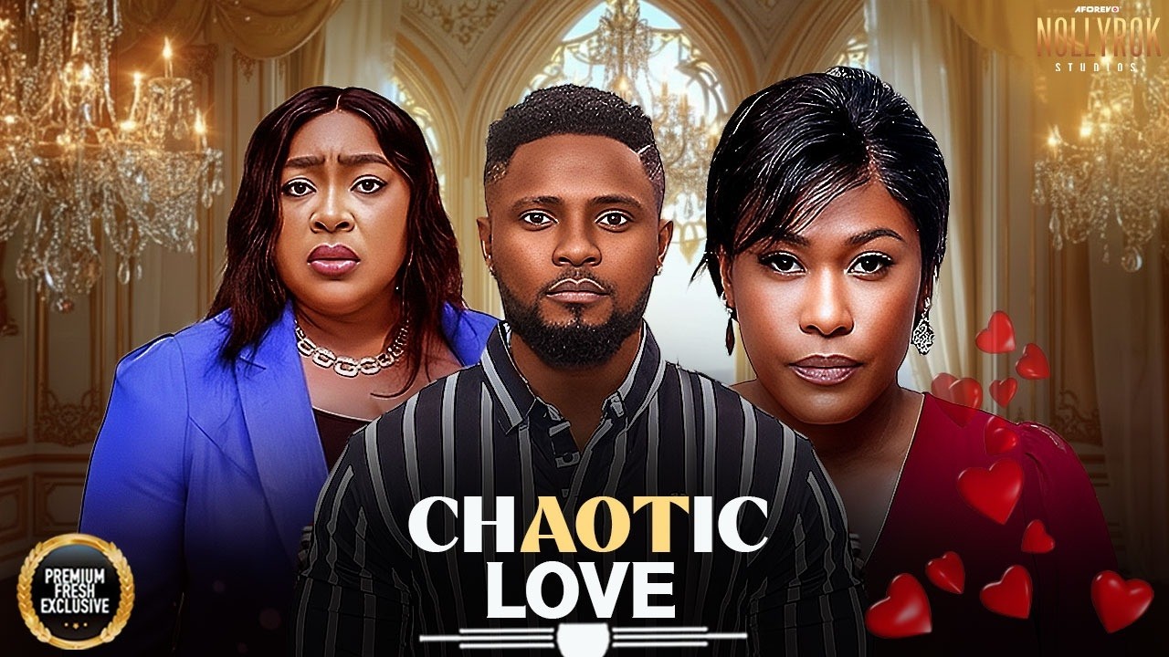 CHAOTIC LOVE (UCHE JOMBO MAURICE SAM CHIOMA NWOSU) -  Nigerian Movies 2026 latest full movies