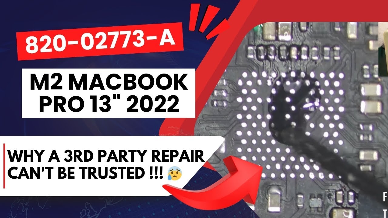 WHY A 3RD PARTY REPAIR CAN'T BE TRUSTED !!! 😰 | M2 MACBOOK PRO 13" 2022 | 820-02773-A | REPAIR |