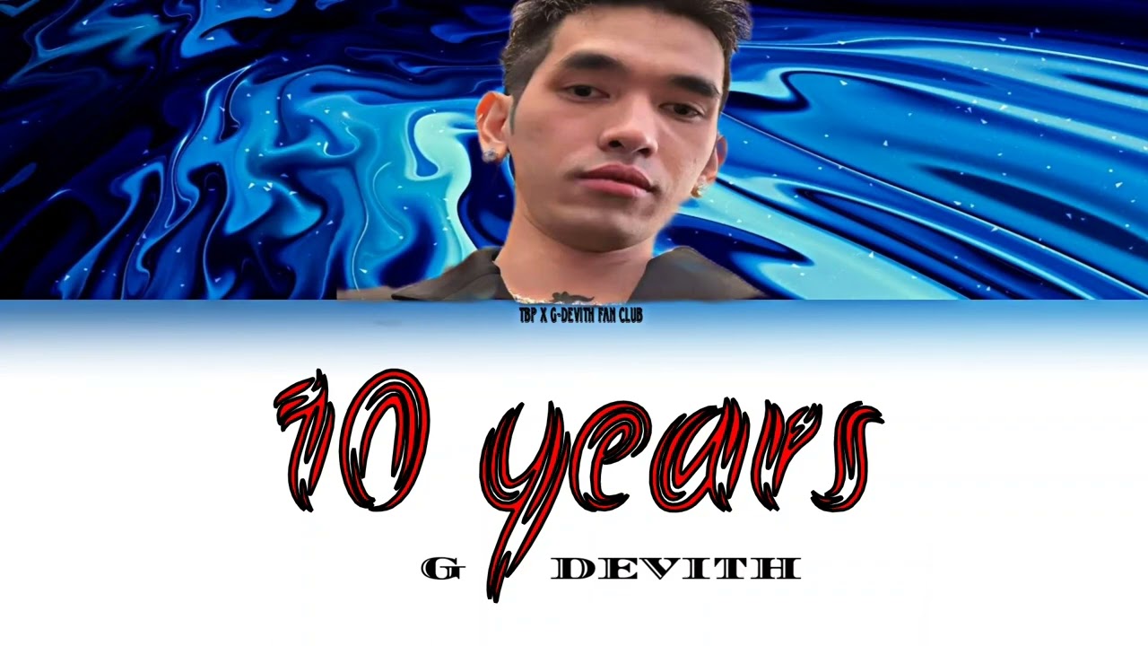 G-DEVITH 10 YEARS [ Full song ]