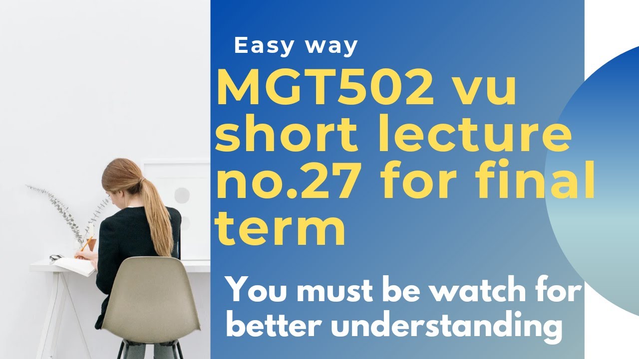 mgt502 vu short lecture no.27- mgt502 vu short lecture series- mgt502 lecture no.27 for final term
