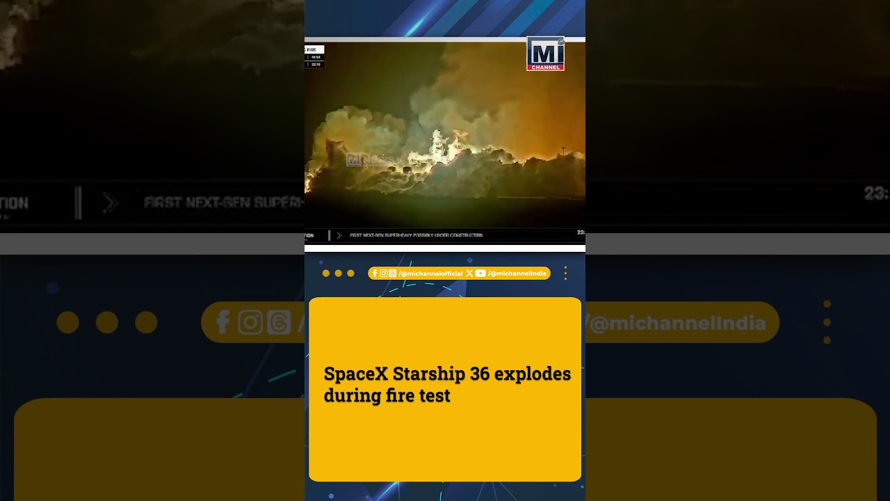 SpaceX Starship 36 explodes during fire test