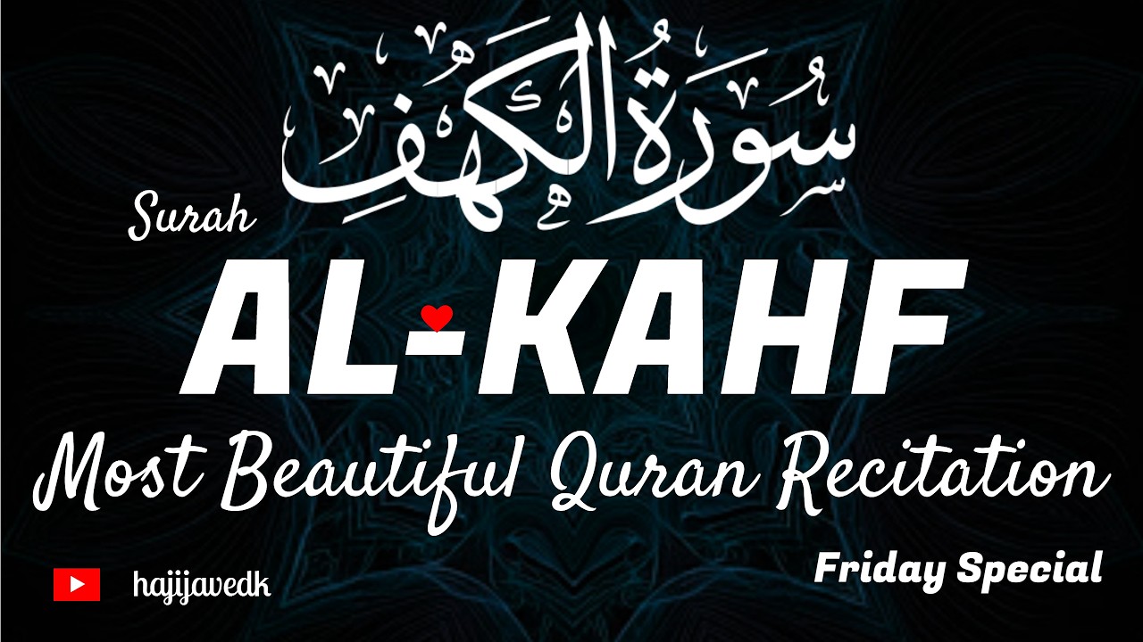 Surah Al Kahf (سورة الكهف) Friday Special Recitation with Peace, Barakah & Mercy | hajijavedk