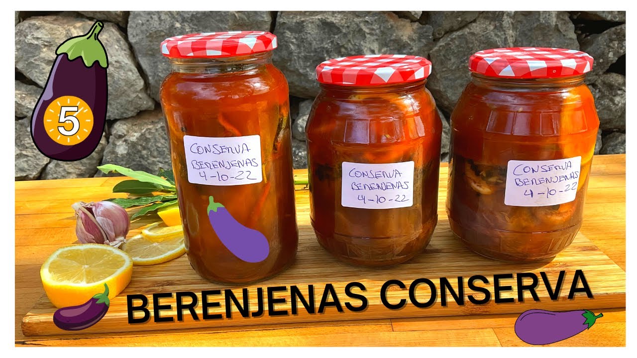 BERENJENAS en CONSERVA (2 AÑOS de duración mínimo) - Recetas en 5 minutos