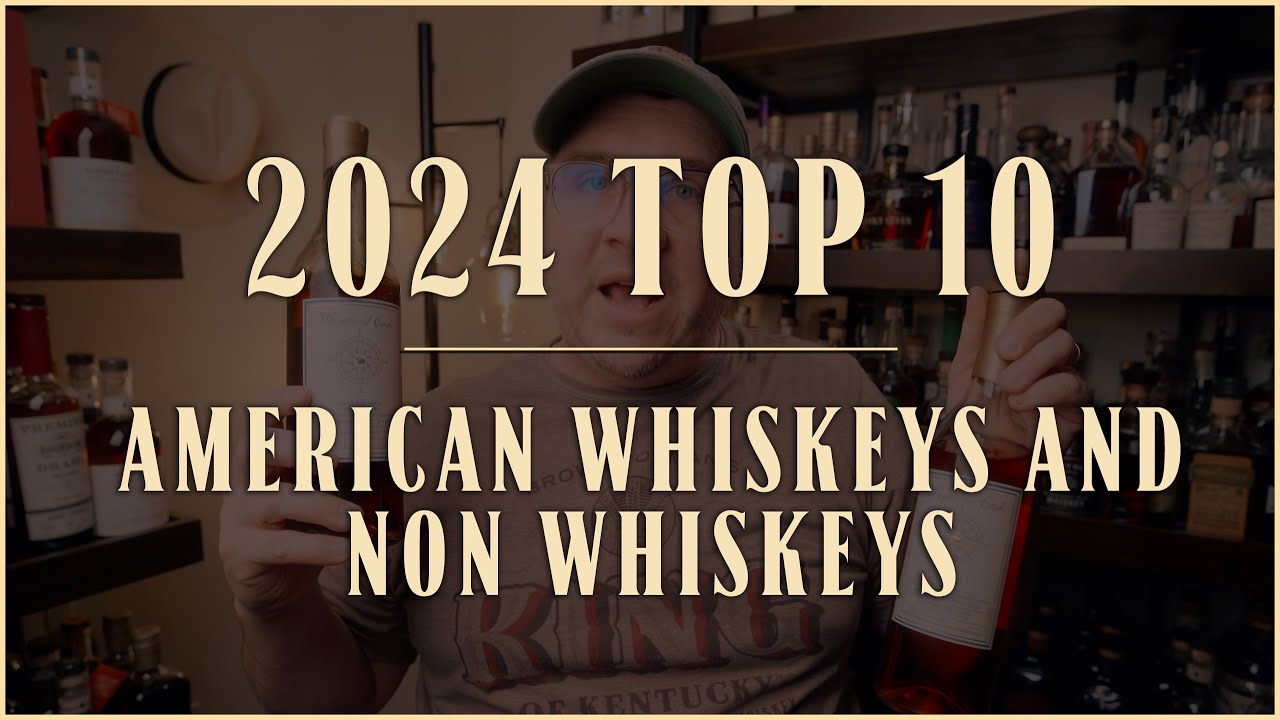 Top 10 American Whiskeys and Non-Whiskeys of 2024