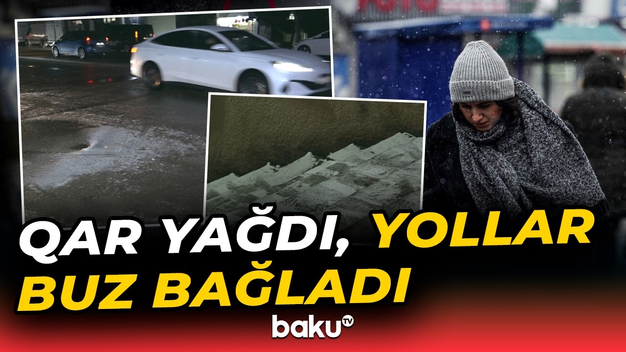 Bakıya yağan qar sakinlər üçün təhlükəli vəziyyət yaratdı - Baku TV