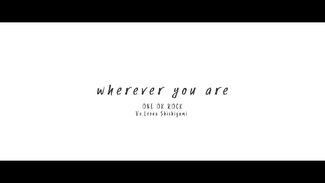 【ONE OK ROCK】Wherever you are / vo.獅子神レオナ【歌ってみた】
