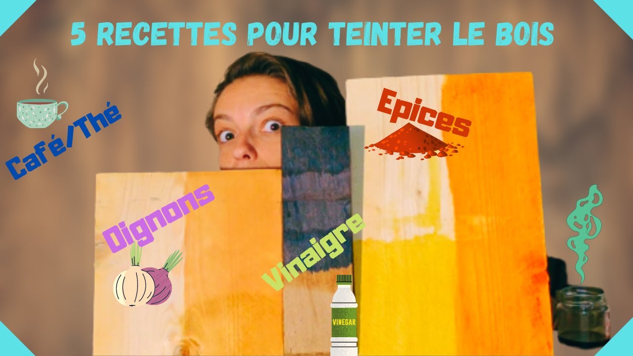 5 RECETTES NATURELLES POUR TEINTER LE BOIS!