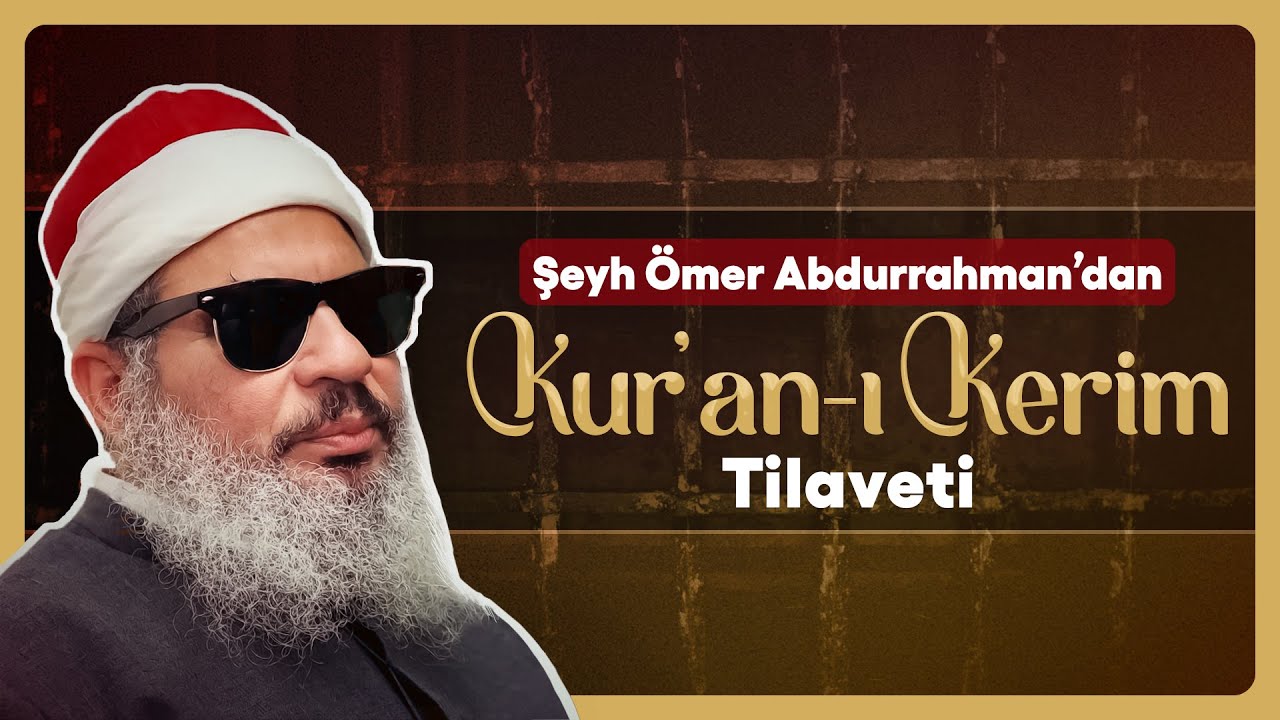 Amerika Zindanlarında Şehid olan Şeyh Ömer Abdurrahman'ın Etkileyici Kur'an-ı Kerim Tilaveti