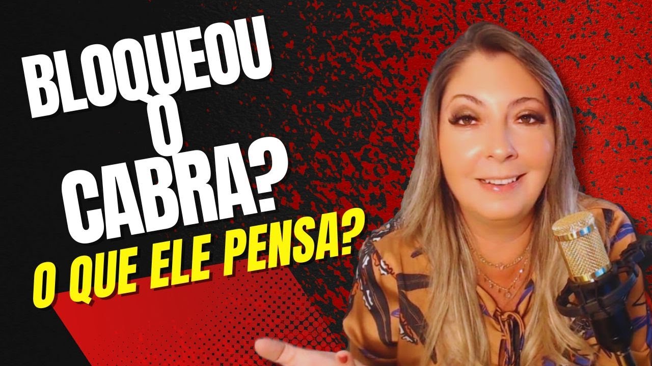 O que ELE PENSA quando é BLOQUEADO?