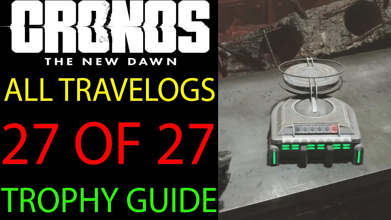 All 27 TRAVEL LOGS - Chronos The New Dawn