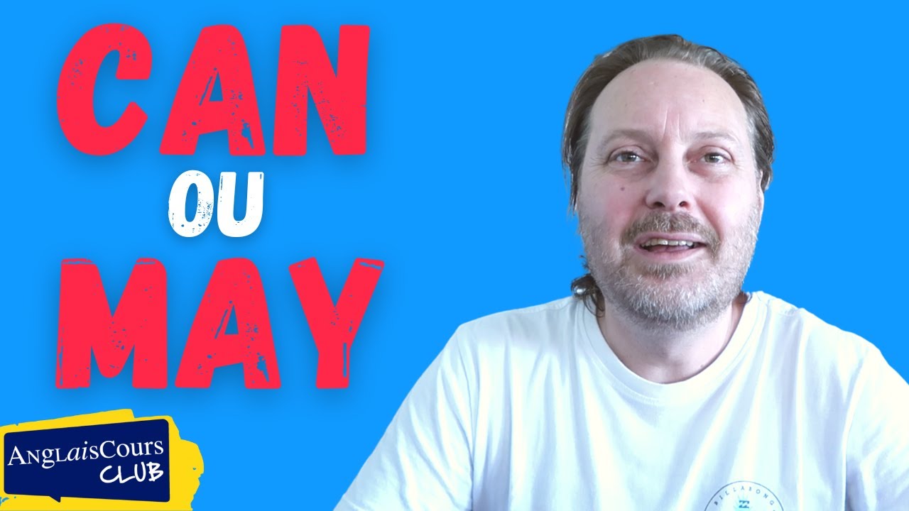 CAN ou MAY ? Lequel dois je utiliser ?