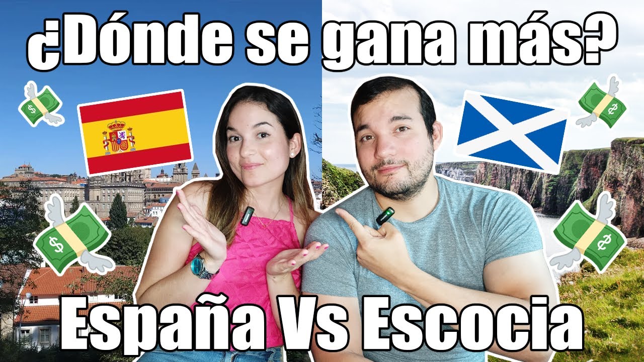 🤑¿DÓNDE se GANA más DINERO en ESPAÑA o ESCOCIA?