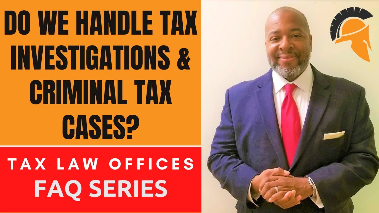 Do We Handle Tax Investigations & Criminal Tax Cases? - TAX LAW OFFICES - J Anton Collins