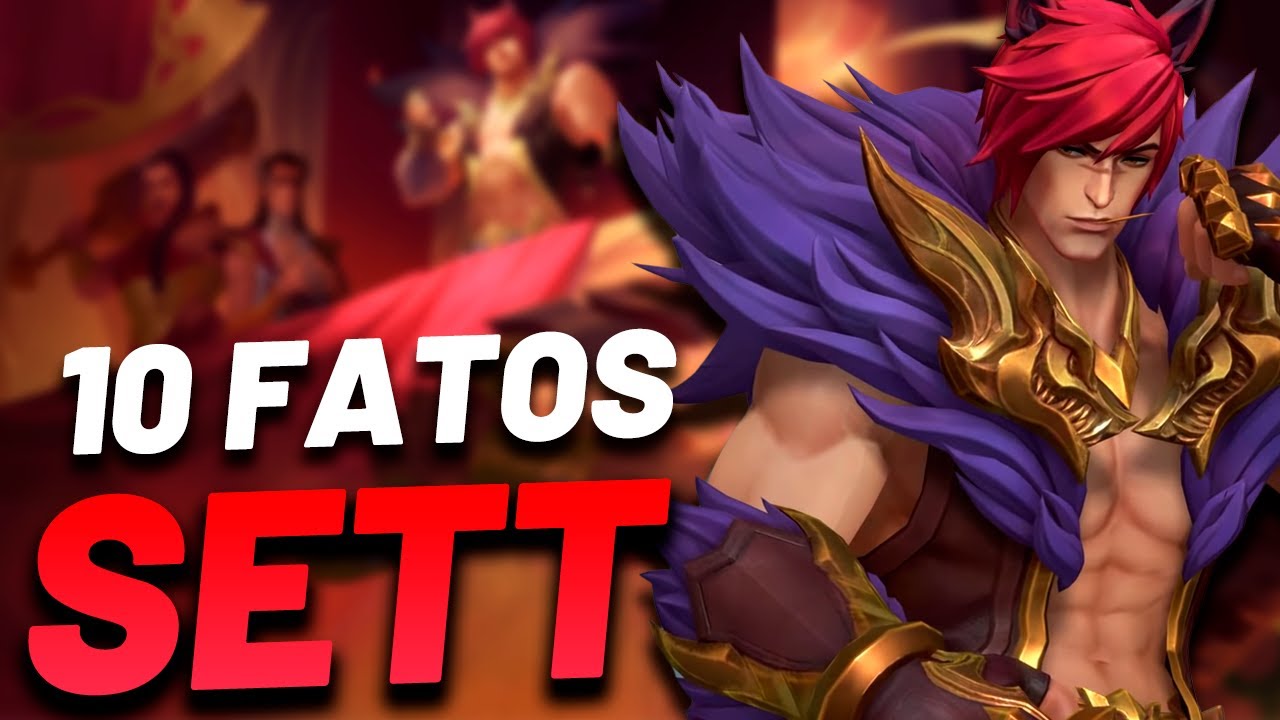 10 FATOS SOBRE SETT, O CHEFE - League o Legends
