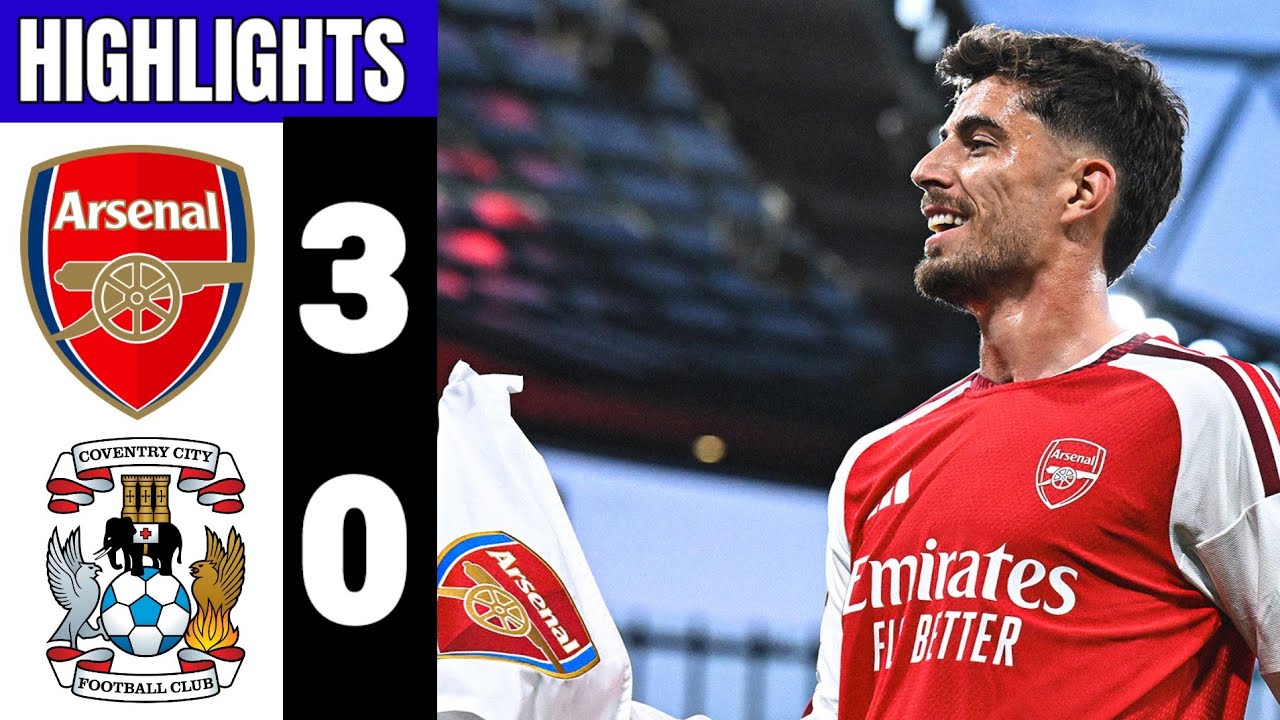 Arsenal vs Coventry City 3-0 Highlights & Goals | Premier League 2026/27