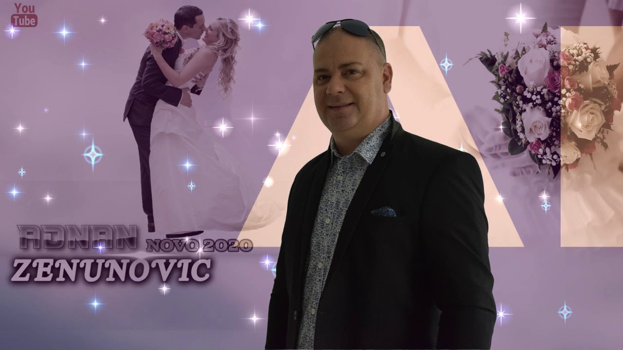 Adnan Zenunovic-Najljepsa mlada- NOVO 2020