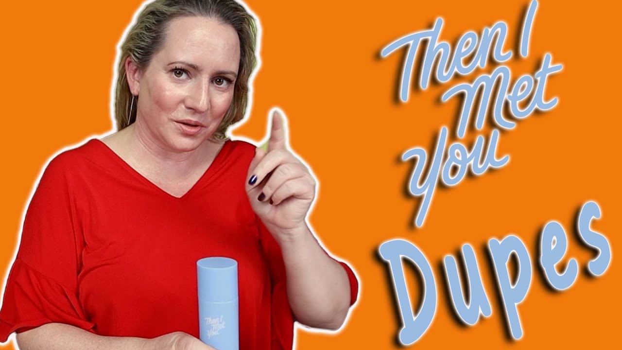 Then I Met You Skincare Brand Dupes & Alternatives - Affordable Dupes for Then I Met You