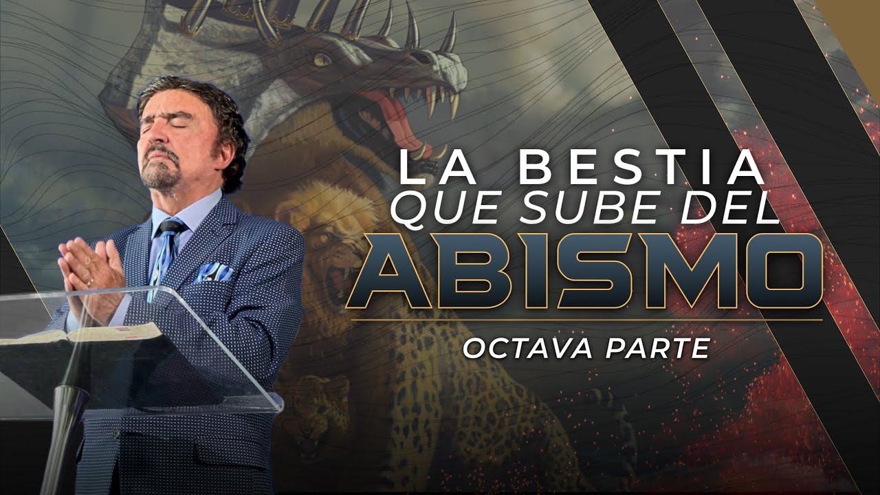 La Bestia que Sube del Abismo - Parte 8 | Dr. Armando Alducin