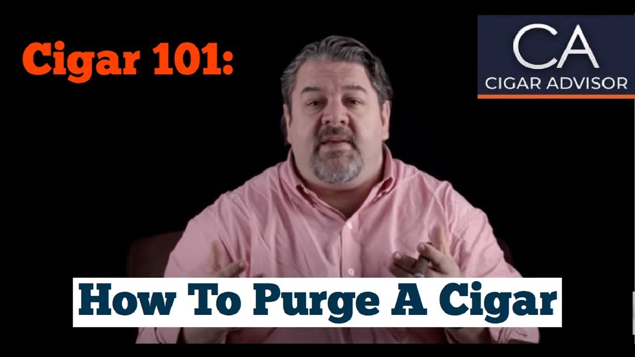 When and How to Purge a Cigar - Cigar 101