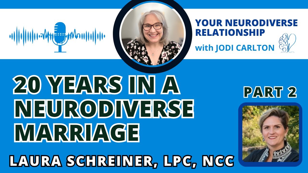 20 Years in a Neurodiverse Marriage | Part 2 with Laura Schreiner