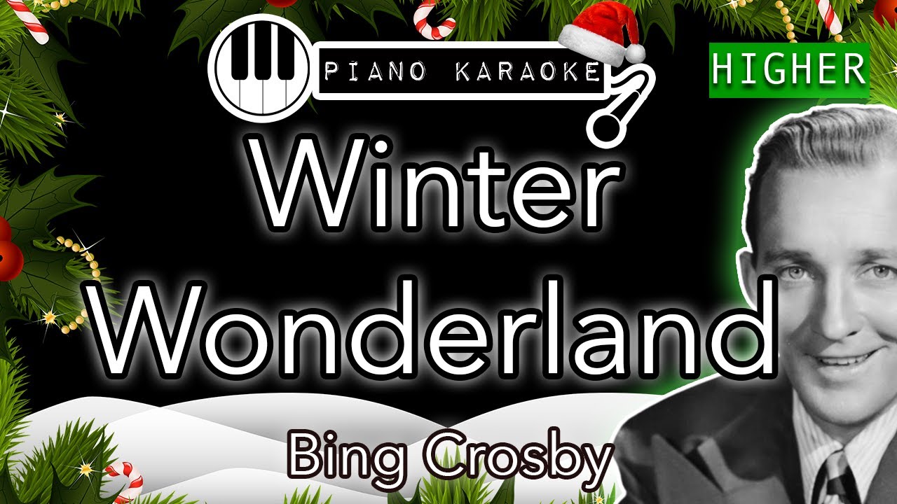 Winter Wonderland (HIGHER +3) - Bing Crosby - Piano Karaoke Instrumental