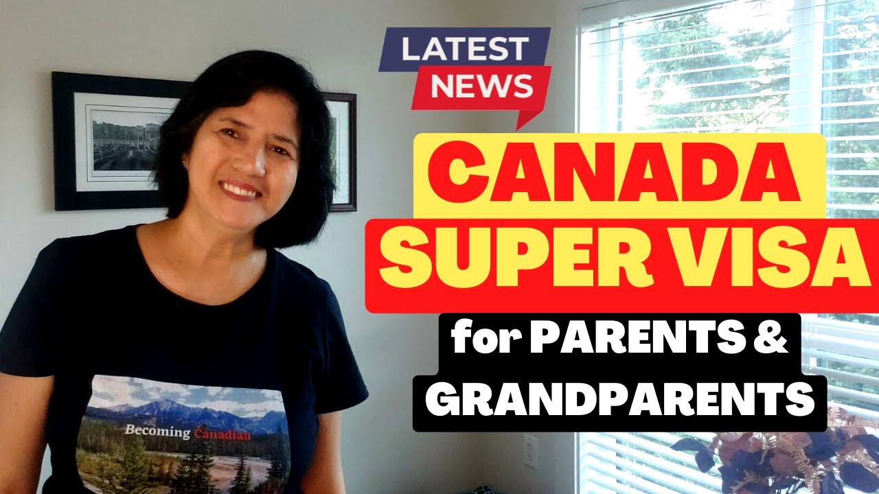 SUPER VISA TO CANADA FOR PARENTS AND GRANDPARENTS