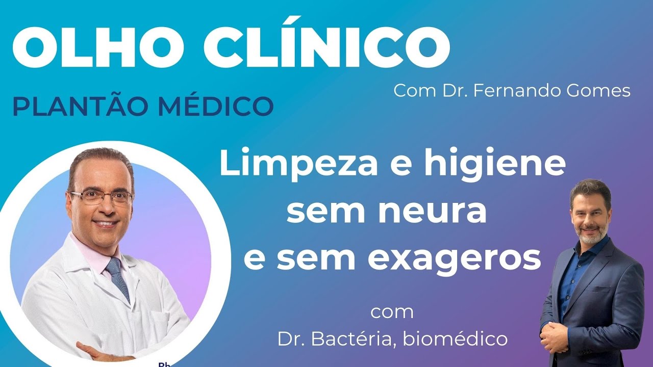 Dr. Bactéria e Dr. Fernando Gomes em PANTÃO MÉDICO sobre higienização limpeza sem neura