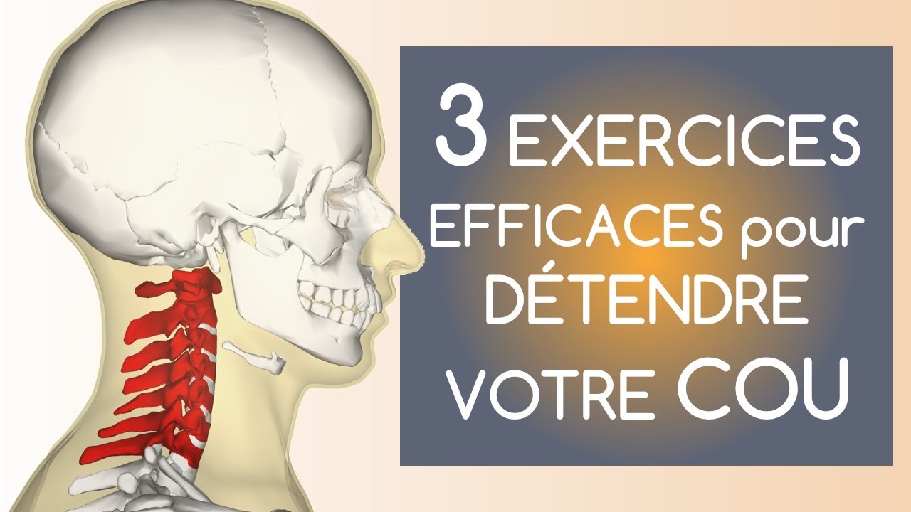 3 exercices efficaces pour détendre votre cou