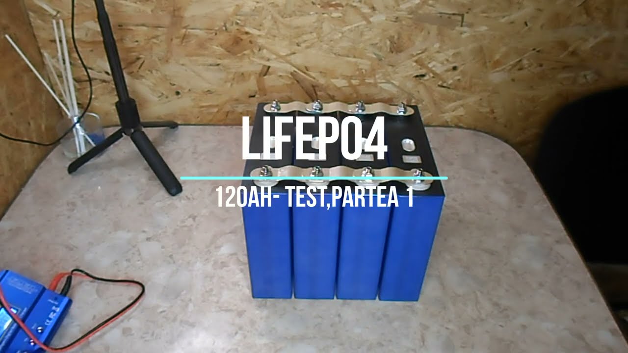 Lifepo4-120AH, Test, partea 1