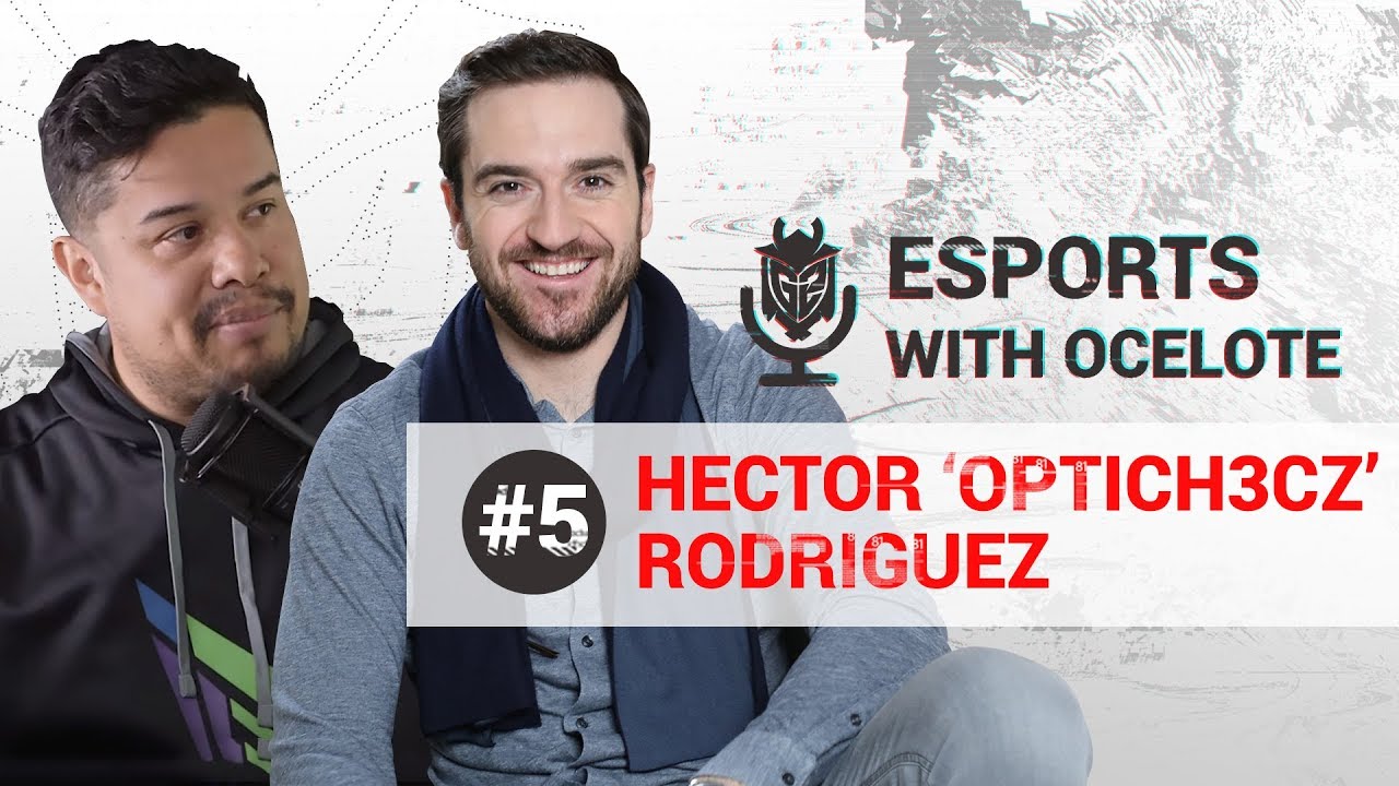 Esports with Ocelote Episode #5 - Ft Hector 'OpTicH3CZ' Rodriguez