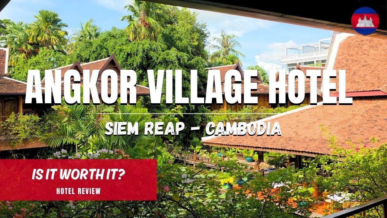 Angkor Village Hotel 🇰🇭 Siem Reap, Cambodia | Honest Review &ndash; Is It Worth It? 🤔 🌿