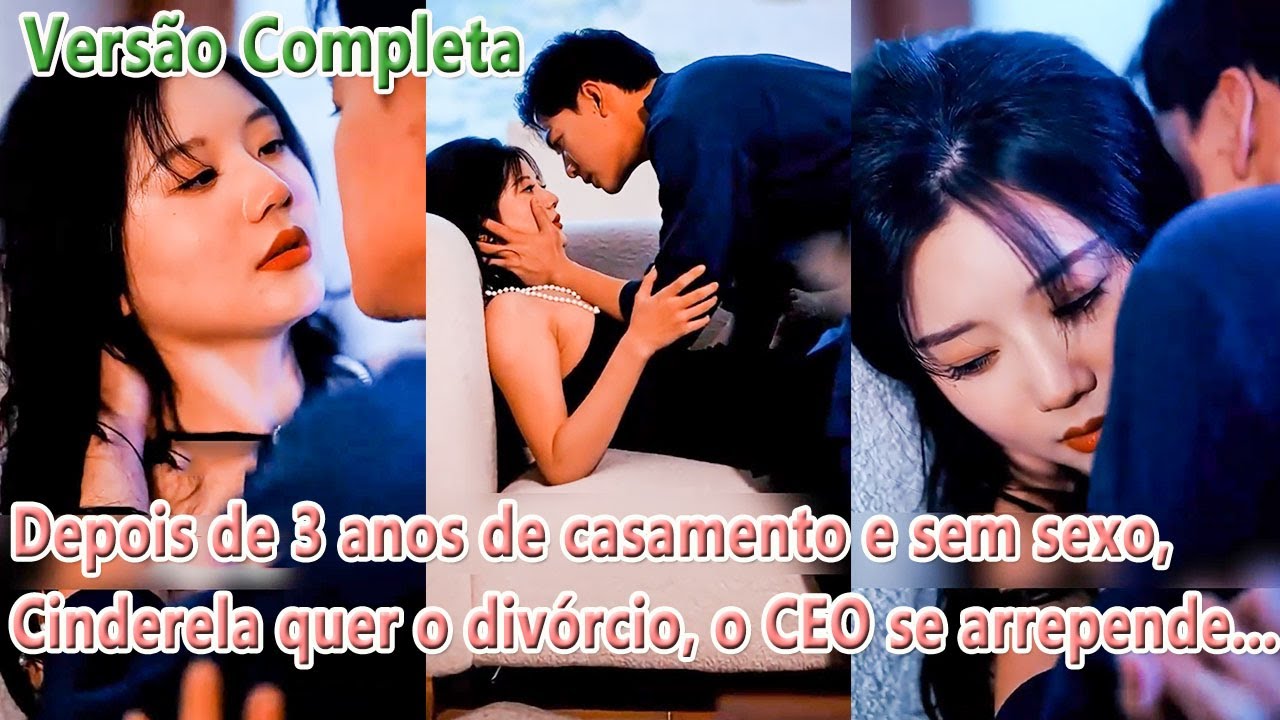 Depois de 3 anos de casamento e sem sexo, Cinderela quer o divórcio, o CEO se arrepende...