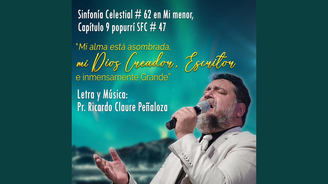 Mi alma está asombrada, mi Dios Creador, Escritor e inmensamente Grande (SFC No. 62 en MIm...