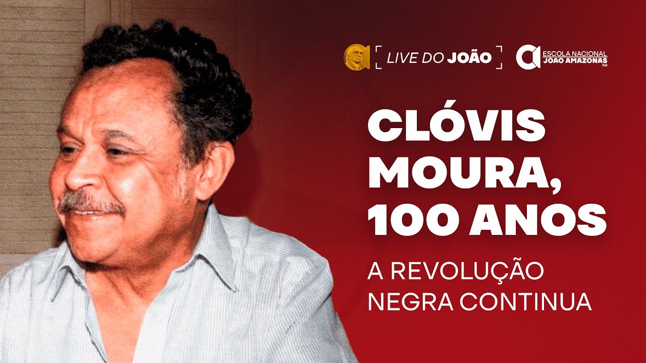 CLÓVIS MOURA, 100 ANOS | Racismo, Luta de Classes e Revolução Negra
