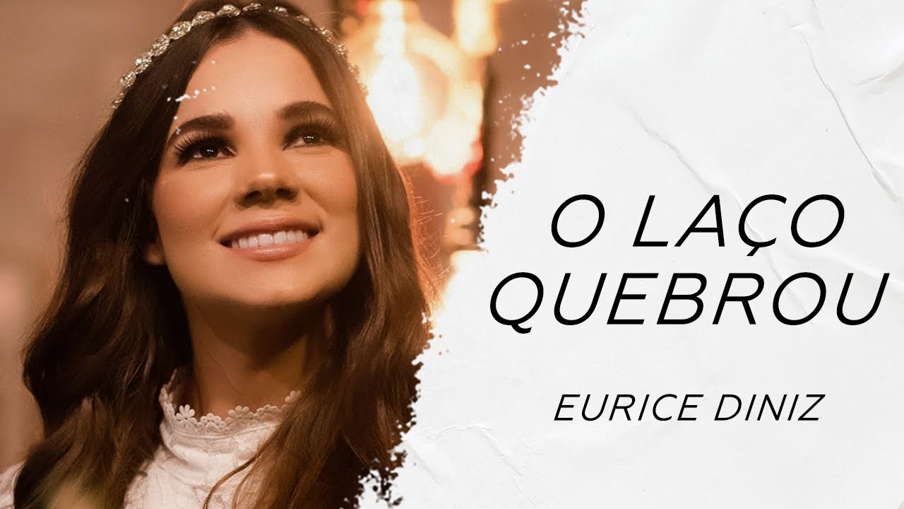Eurice Diniz - O la&ccedil;o quebrou LETRA - Gospel Hits