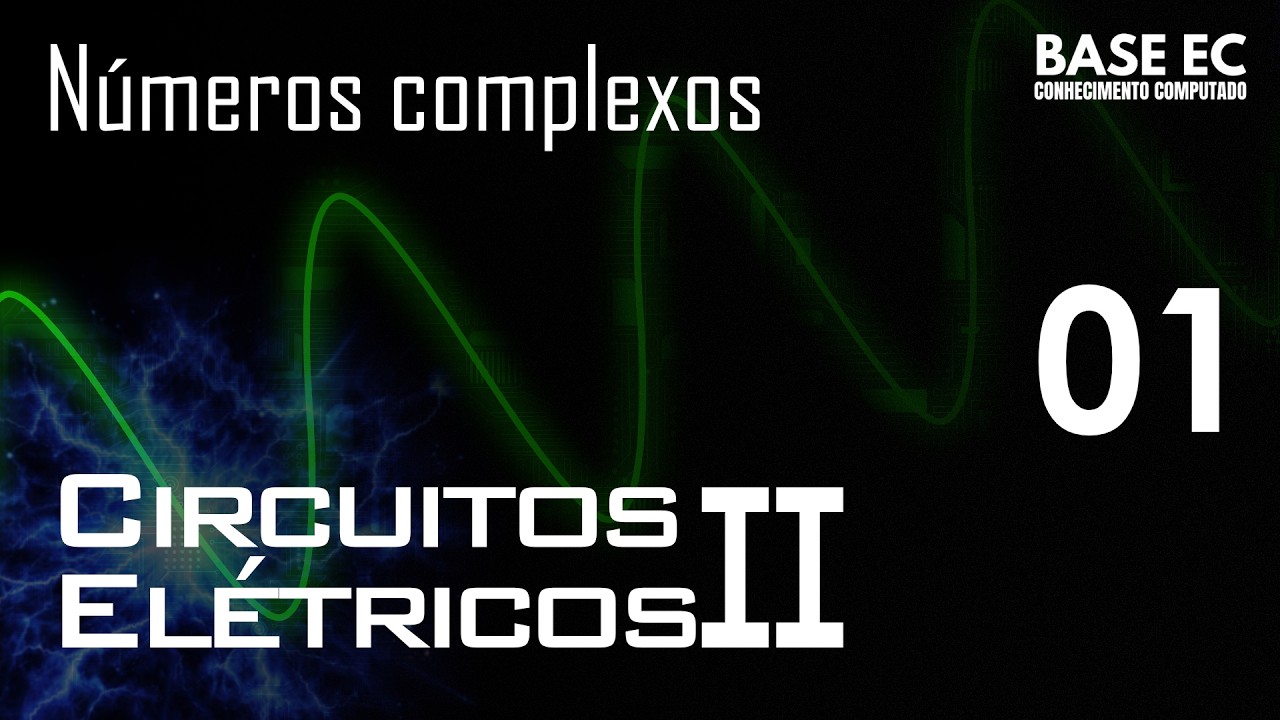 Números complexos | CIRCUITOS ELÉTRICOS II (01)