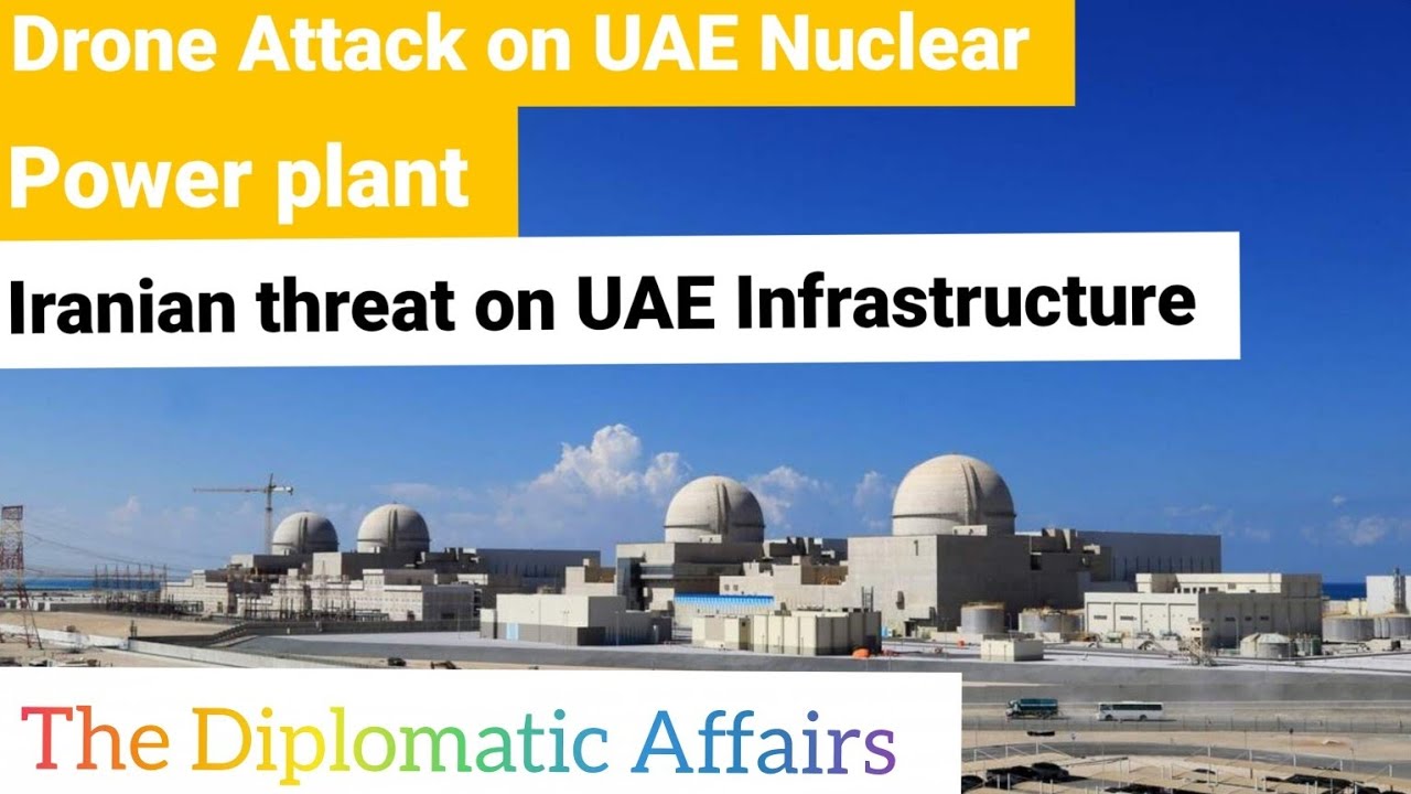 Drone Attack on UAE Nuclear power plant | iranian threat on UAE Infrastructures | iaea concerns 