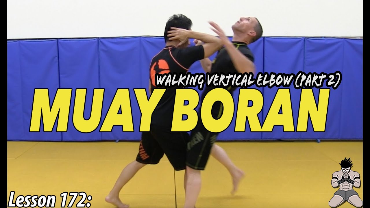 Lesson 172: Muay Boran Walking Vertical Elbow (part 2)