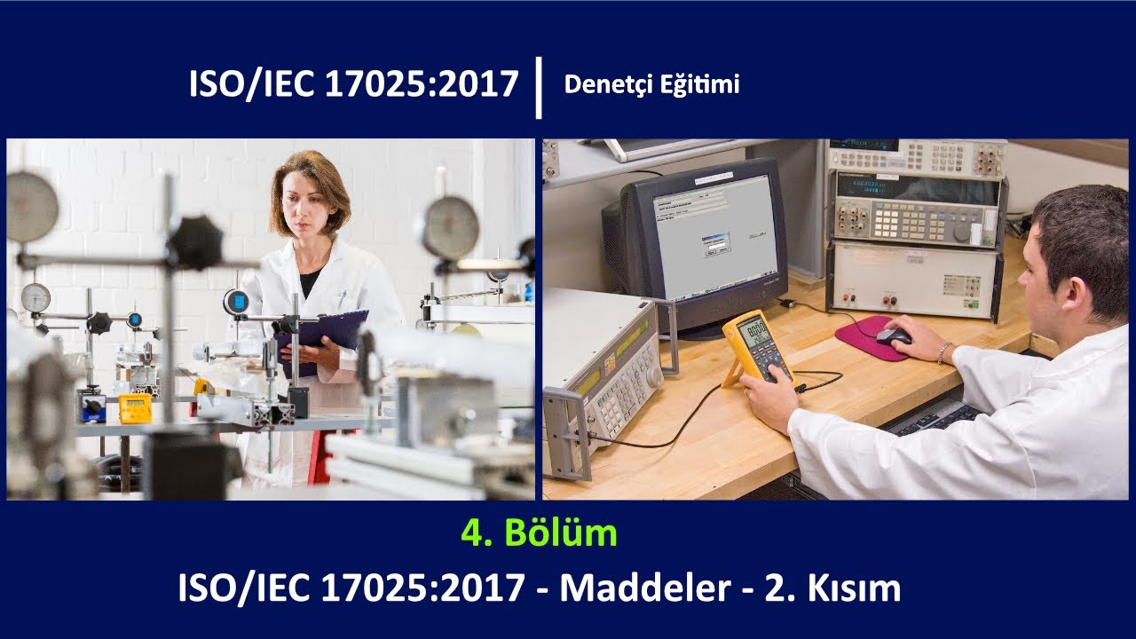 ISO/IEC 17025 Denetçi Eğitimi - 4 - Maddeler - 2.Kısım