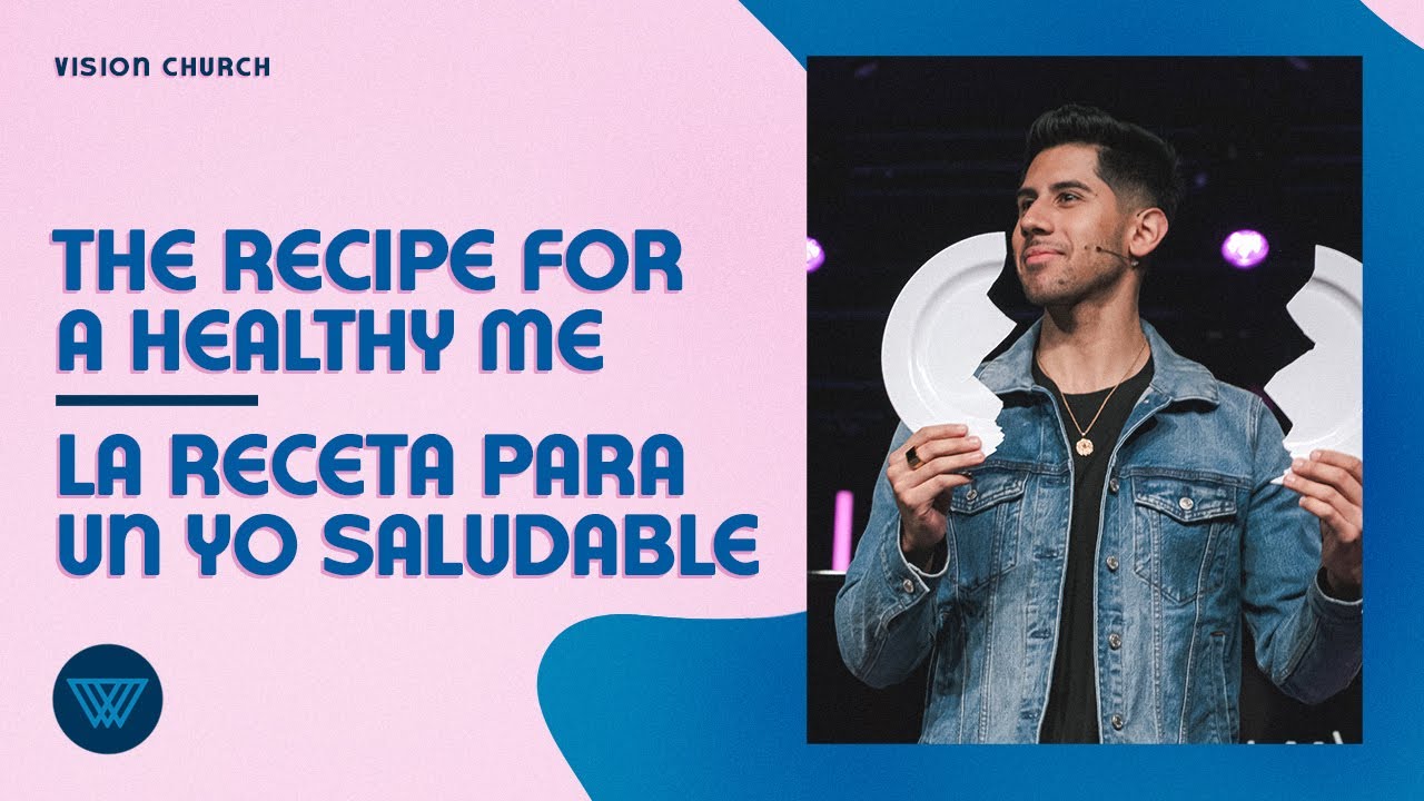 The Recipe For A Healthy Me | Pastor Nito Beiza | Vision Church