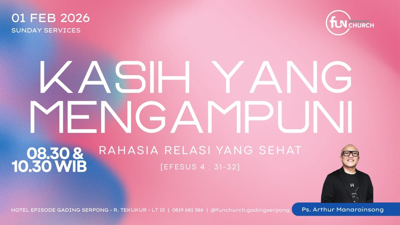 “KASIH YANG MENGAMPUNI : RAHASIA RELASI YANG SEHAT”(Efesus 4:31-32) | Ps. Arthur Manaroinsong | IR 2
