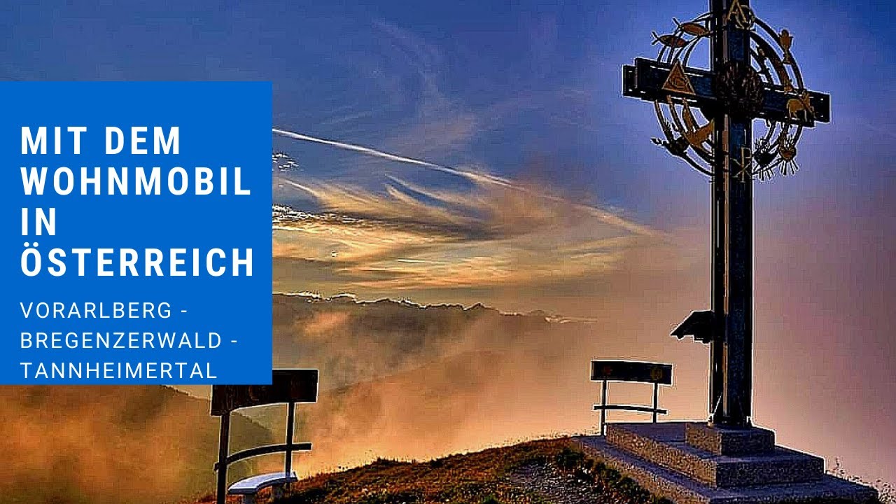 Mit dem Wohnmobil in Österreich Teil 1 Vorarlberg- Bregenzerwald-Tannheimertal