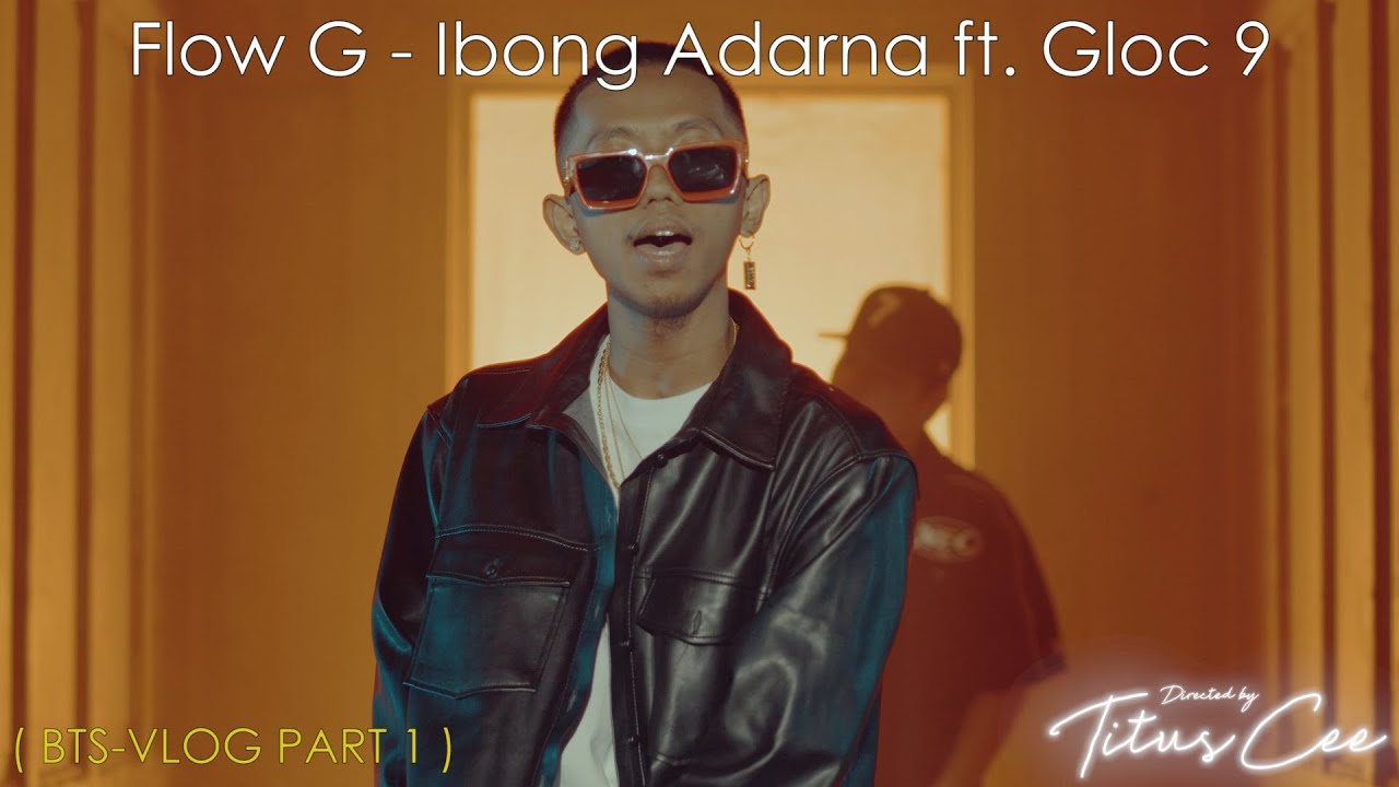 Flow G - Ibong Adarna ft. Gloc 9 ( BTS-VLOG PART 1 ) Directed by Titus Cee