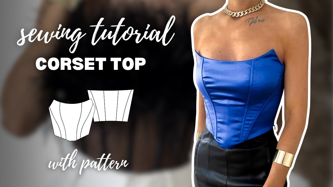 DIY Corset Top Tutorial | How To Make a Corset Top Tutorial