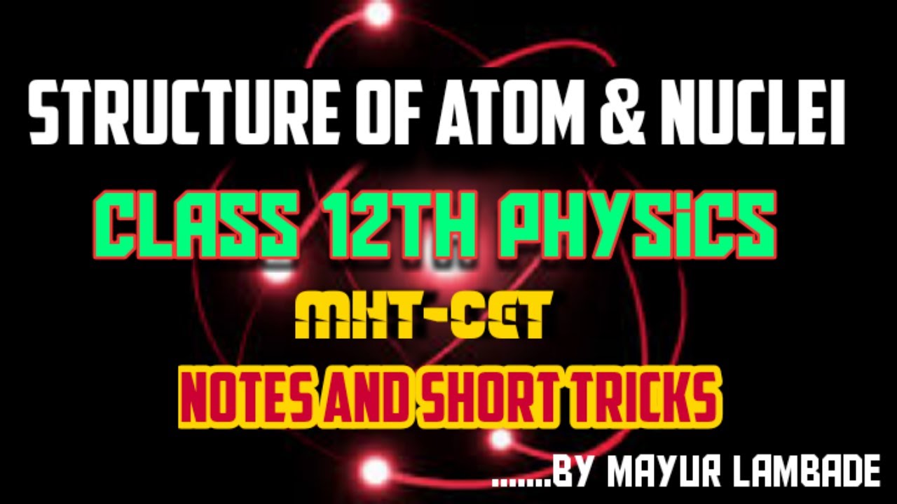 Structure Of Atom And Nuclei class 12th Physics Mht-Cet notes